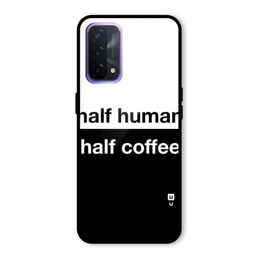 Half Human Half Coffee Glass Back Case for Oppo A74 5G