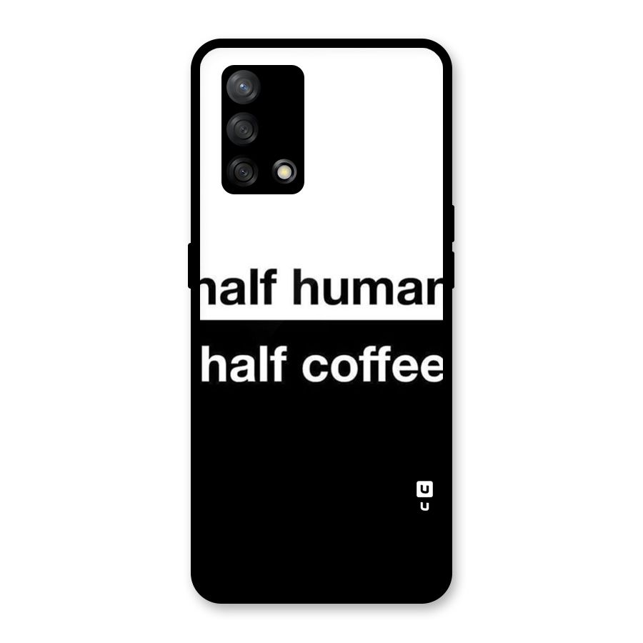 Half Human Half Coffee Glass Back Case for Oppo F19