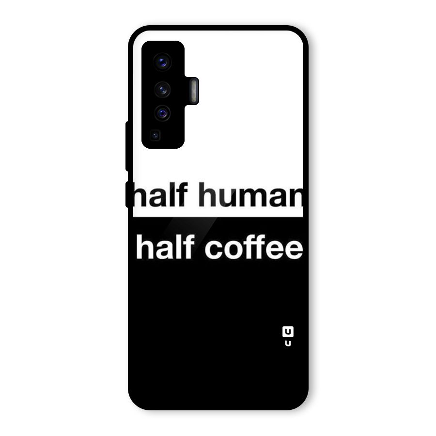 Half Human Half Coffee Glass Back Case for Vivo X50