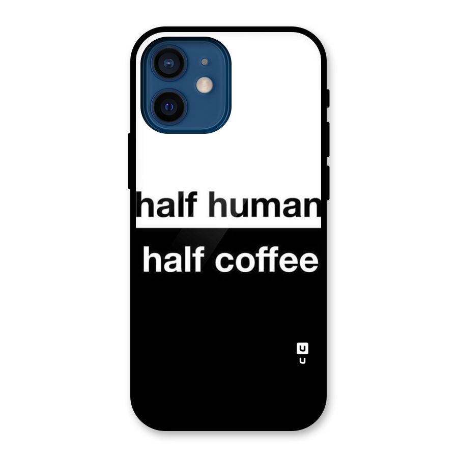 Half Human Half Coffee Glass Back Case for iPhone 12 Mini