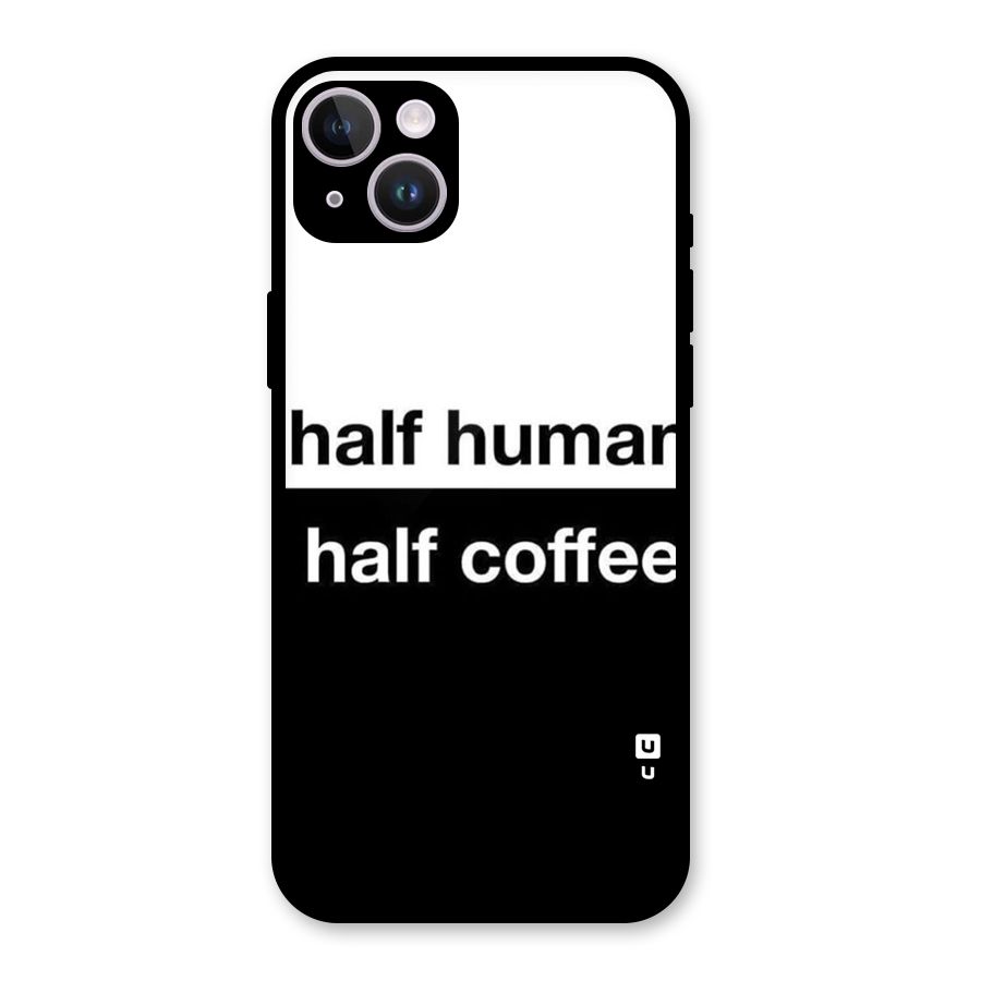 Half Human Half Coffee Glass Back Case for iPhone 14 Plus