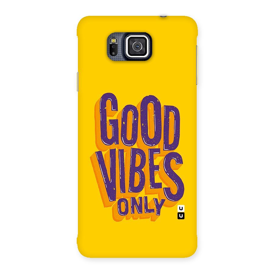 Happy Vibes Only Back Case for Galaxy Alpha