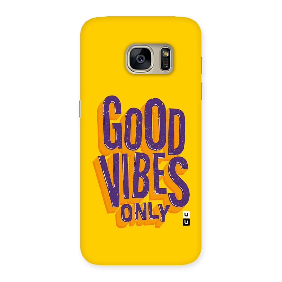 Happy Vibes Only Back Case for Galaxy S7
