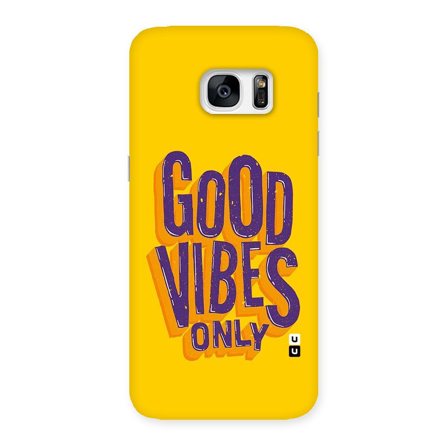 Happy Vibes Only Back Case for Galaxy S7 Edge