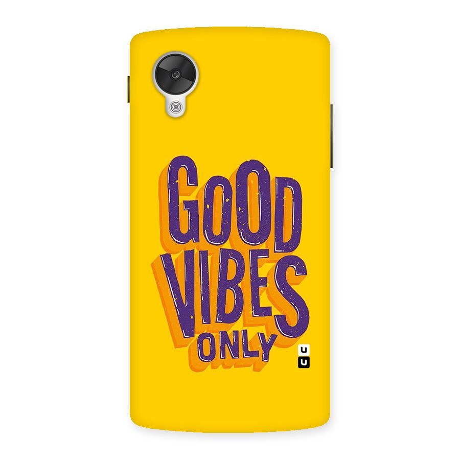 Happy Vibes Only Back Case for Google Nexsus 5