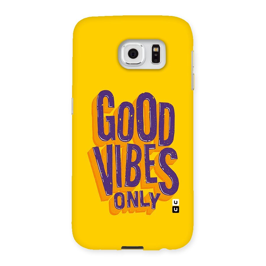 Happy Vibes Only Back Case for Samsung Galaxy S6