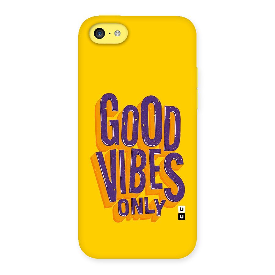 Happy Vibes Only Back Case for iPhone 5C