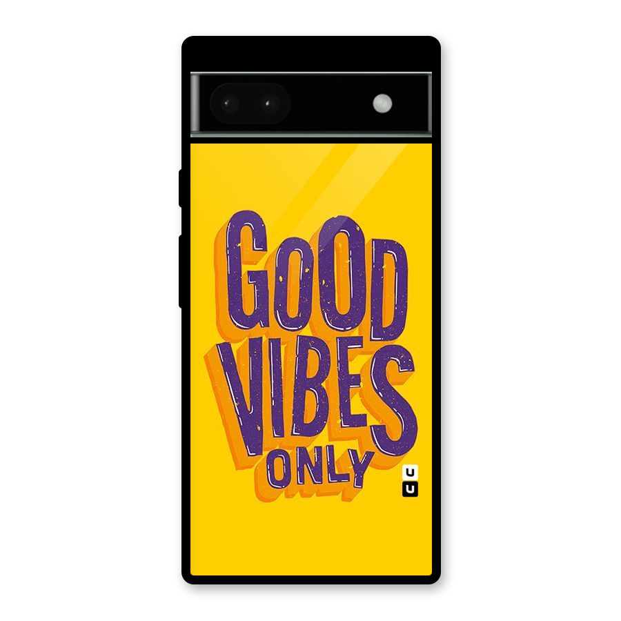 Happy Vibes Only Glass Back Case for Google Pixel 6a
