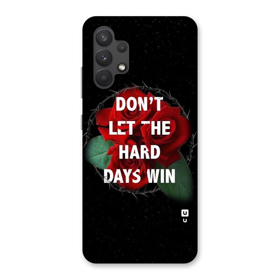 Hard Days No Win Back Case for Galaxy A32