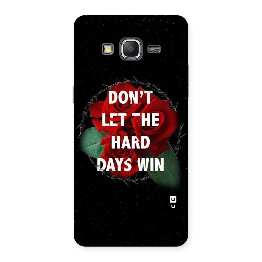 Hard Days No Win Back Case for Galaxy Grand Prime