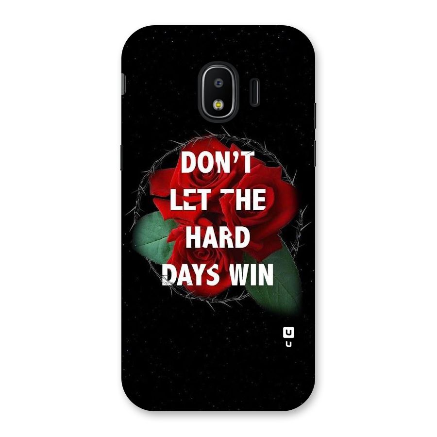 Hard Days No Win Back Case for Galaxy J2 Pro 2018