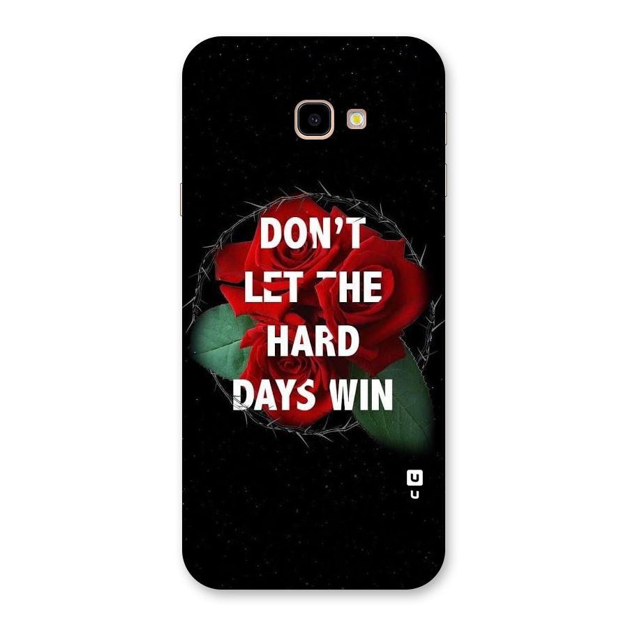 Hard Days No Win Back Case for Galaxy J4 Plus