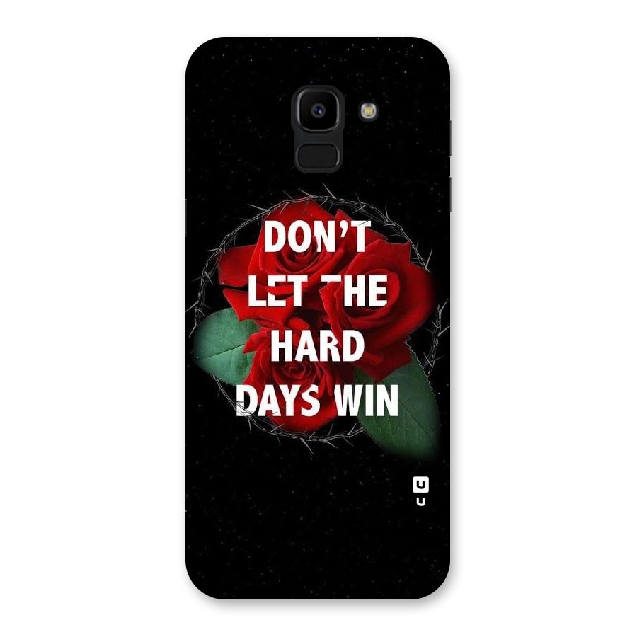 Hard Days No Win Back Case for Galaxy J6