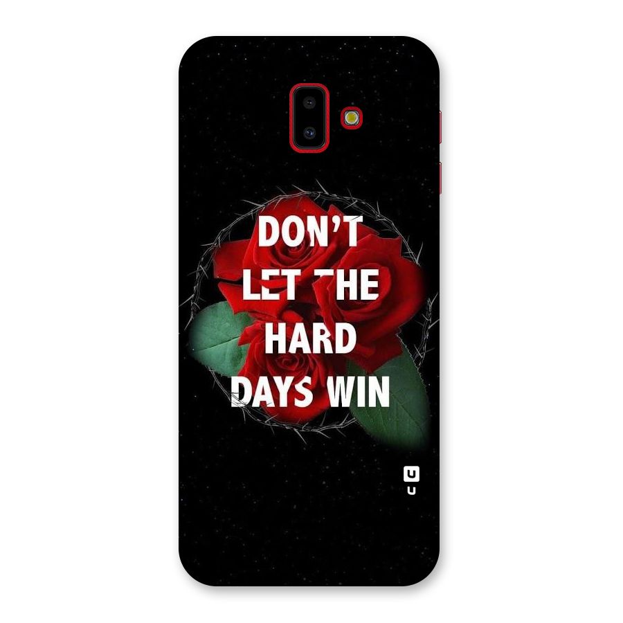 Hard Days No Win Back Case for Galaxy J6 Plus