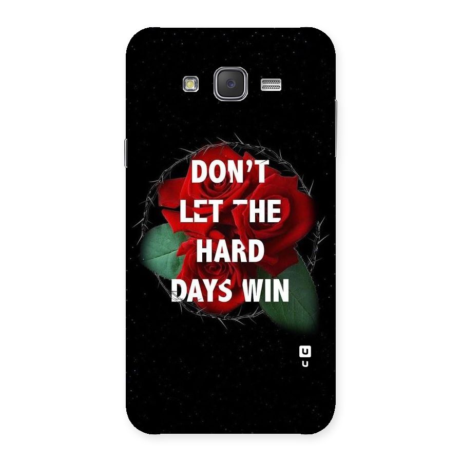 Hard Days No Win Back Case for Galaxy J7