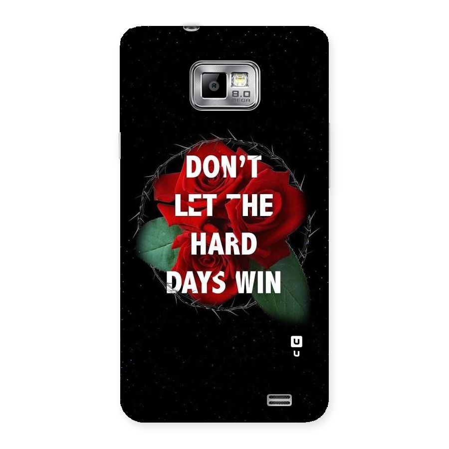 Hard Days No Win Back Case for Galaxy S2