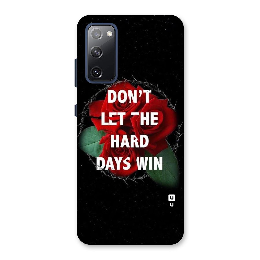 Hard Days No Win Back Case for Galaxy S20 FE