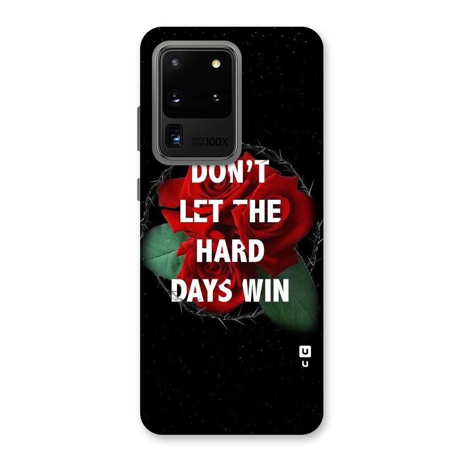Hard Days No Win Back Case for Galaxy S20 Ultra