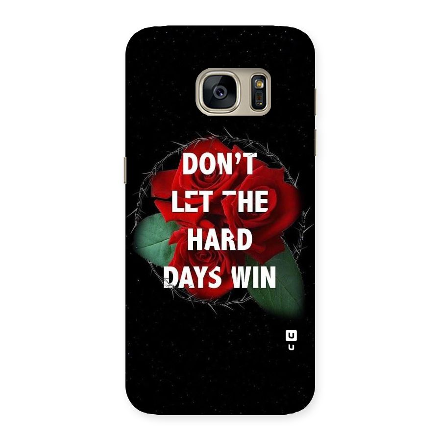 Hard Days No Win Back Case for Galaxy S7