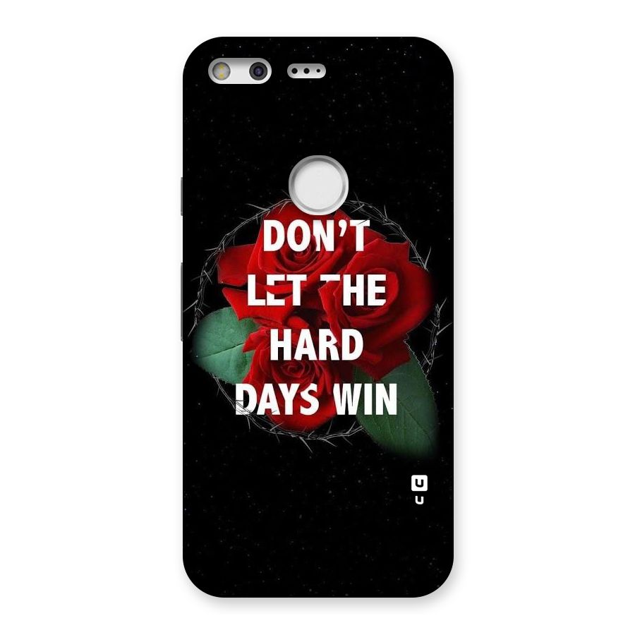 Hard Days No Win Back Case for Google Pixel