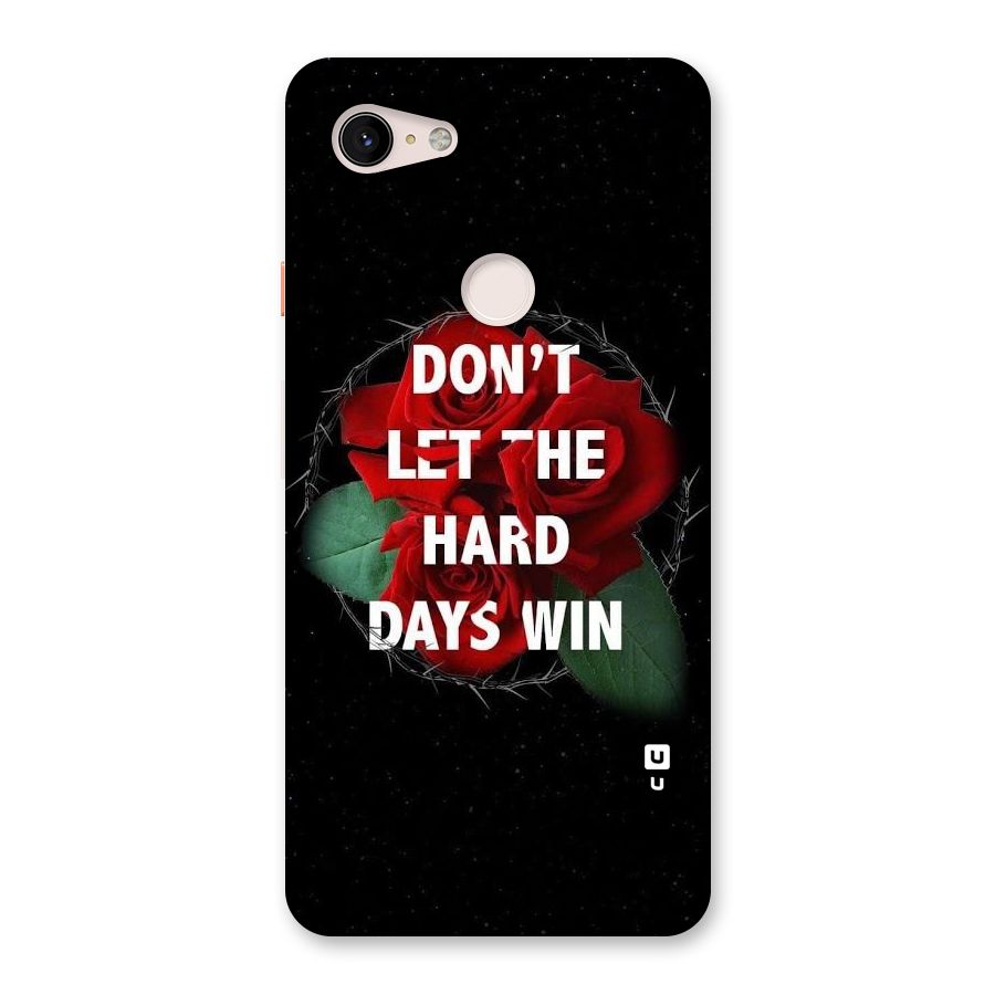 Hard Days No Win Back Case for Google Pixel 3 XL