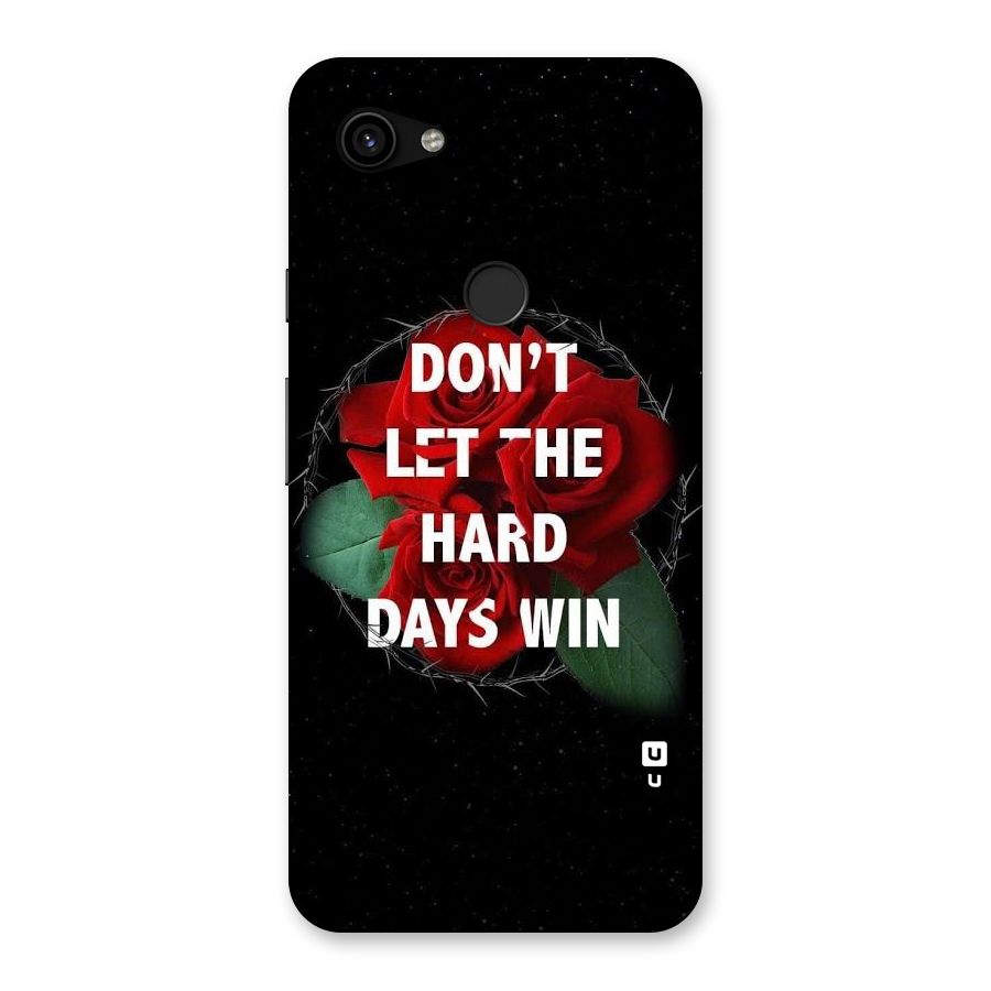Hard Days No Win Back Case for Google Pixel 3a XL