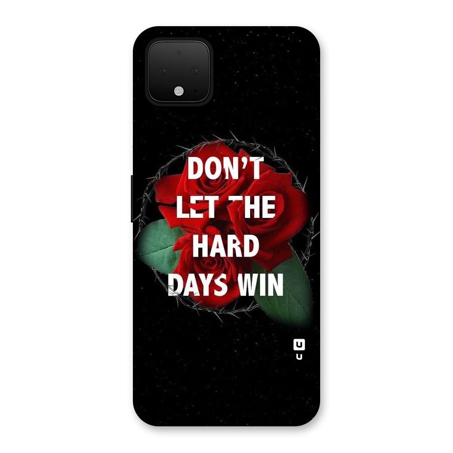 Hard Days No Win Back Case for Google Pixel 4 XL