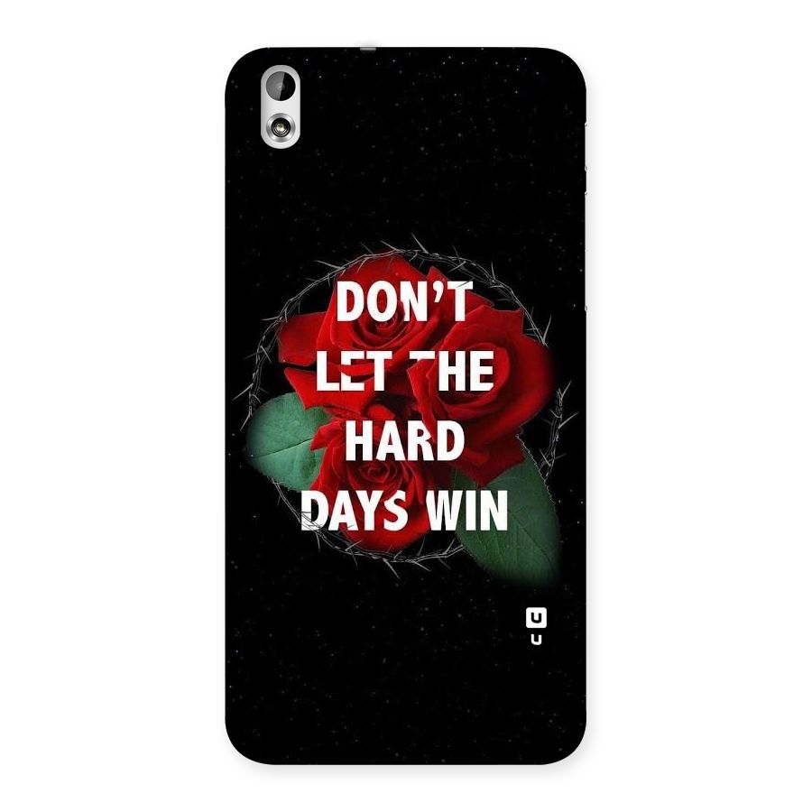 Hard Days No Win Back Case for HTC Desire 816g
