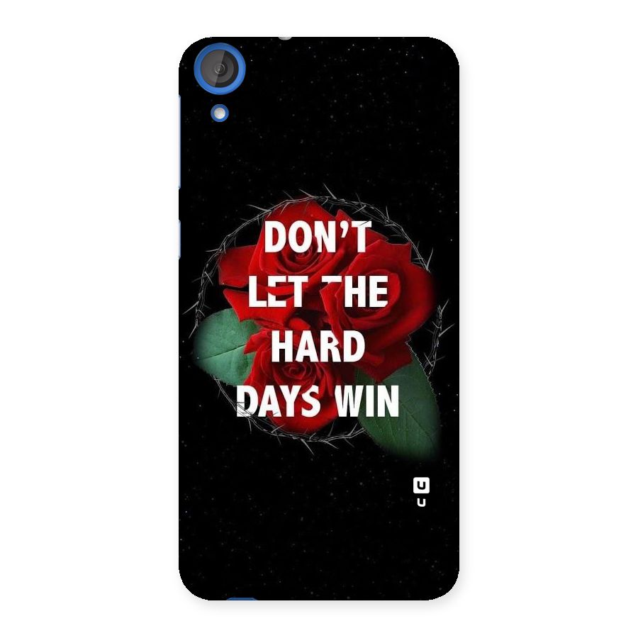 Hard Days No Win Back Case for HTC Desire 820s