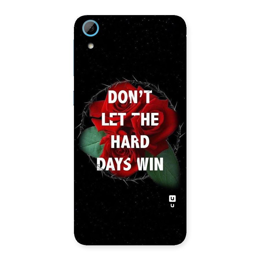 Hard Days No Win Back Case for HTC Desire 826
