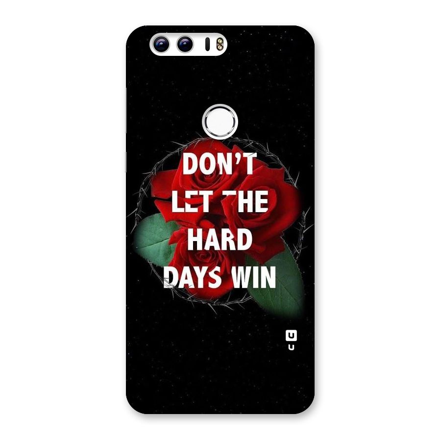 Hard Days No Win Back Case for Honor 8