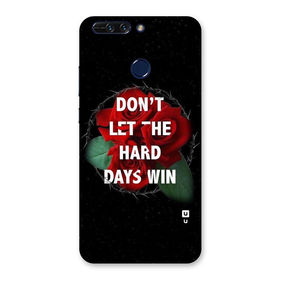 Hard Days No Win Back Case for Honor 8 Pro