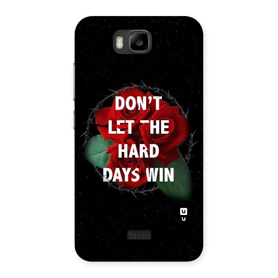 Hard Days No Win Back Case for Honor Bee