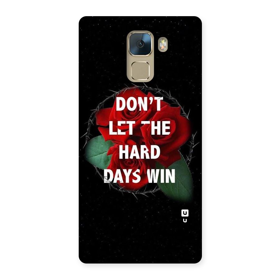 Hard Days No Win Back Case for Huawei Honor 7