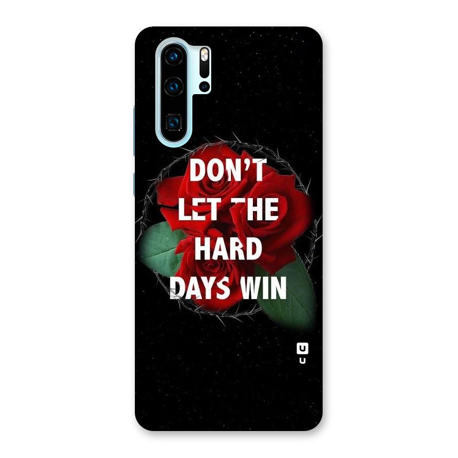 Hard Days No Win Back Case for Huawei P30 Pro