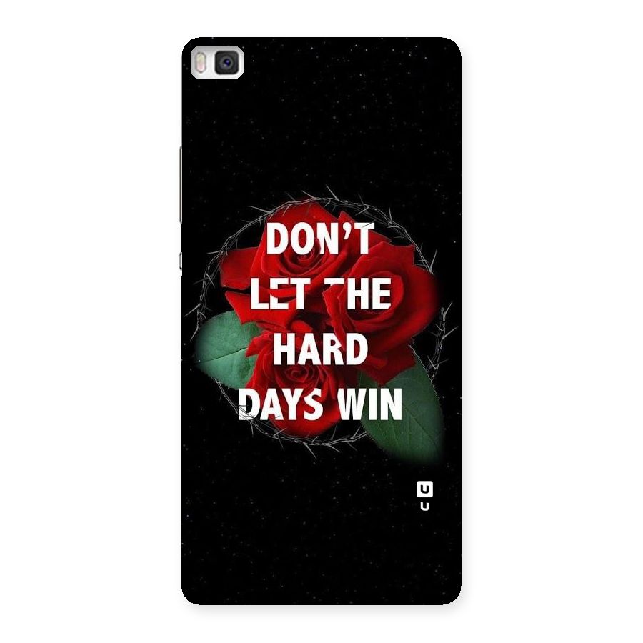 Hard Days No Win Back Case for Huawei P8