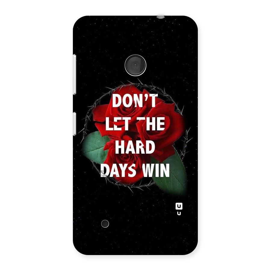 Hard Days No Win Back Case for Lumia 530