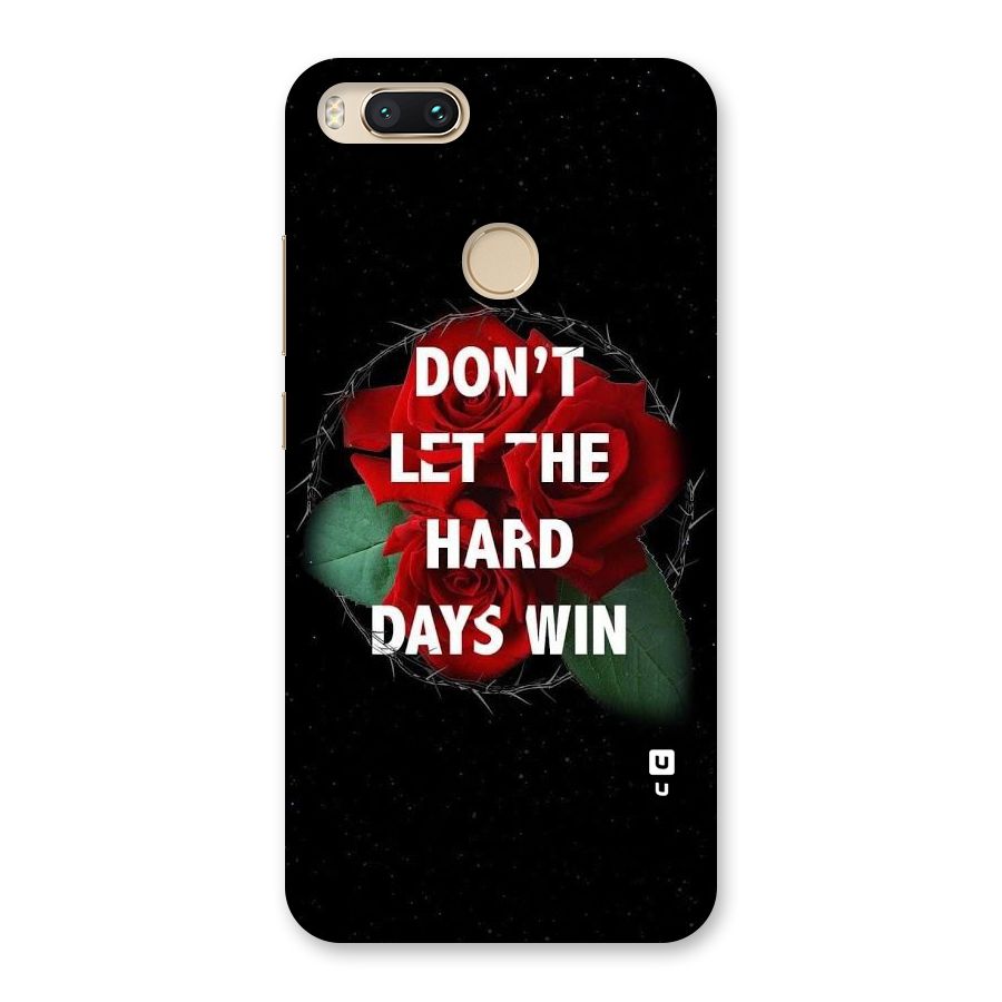 Hard Days No Win Back Case for Mi A1