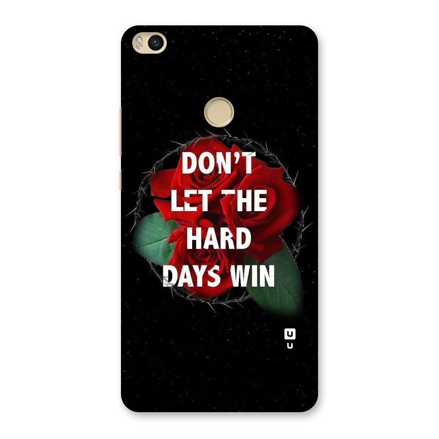 Hard Days No Win Back Case for Mi Max 2