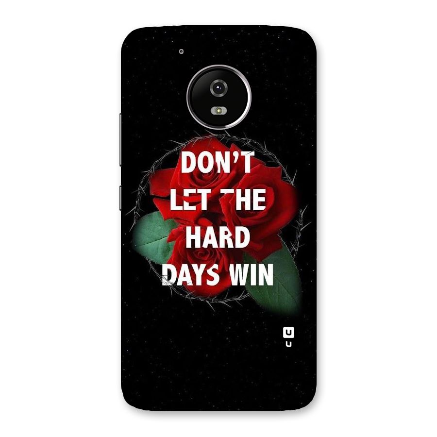 Hard Days No Win Back Case for Moto G5
