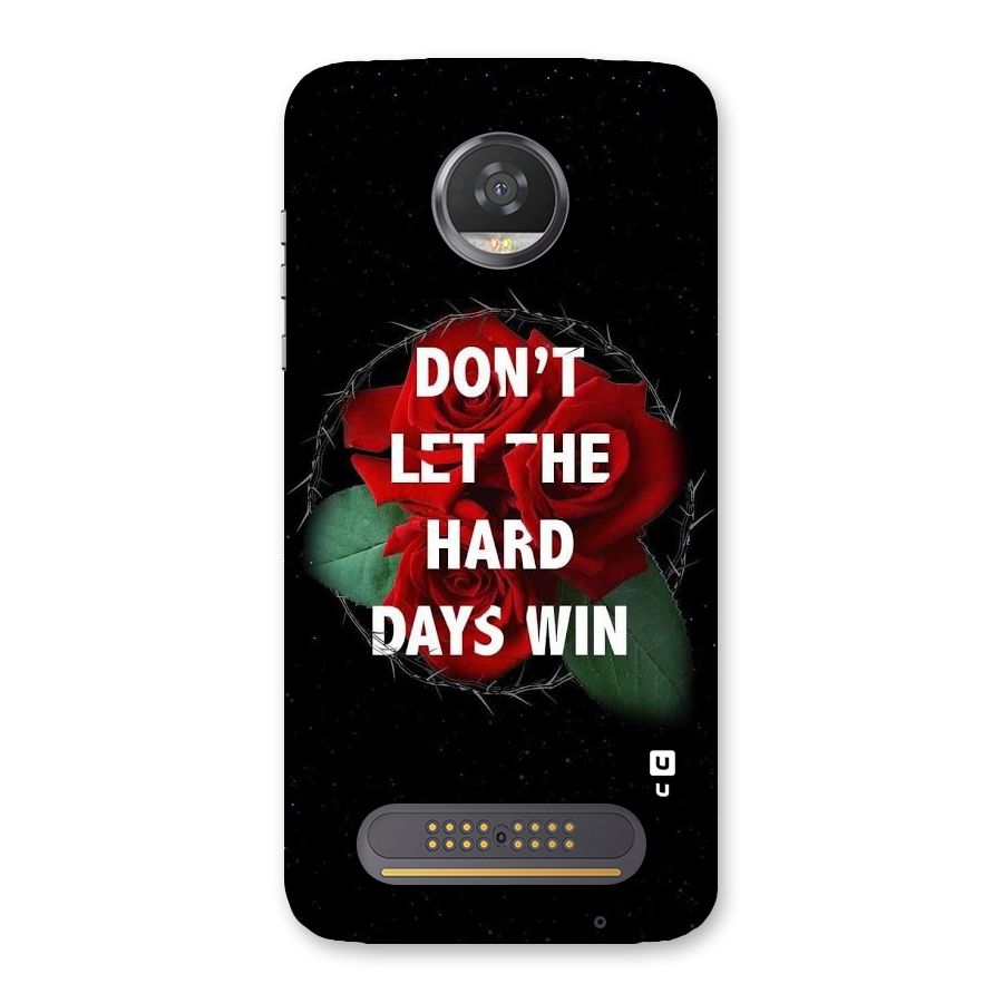 Hard Days No Win Back Case for Moto Z2 Play