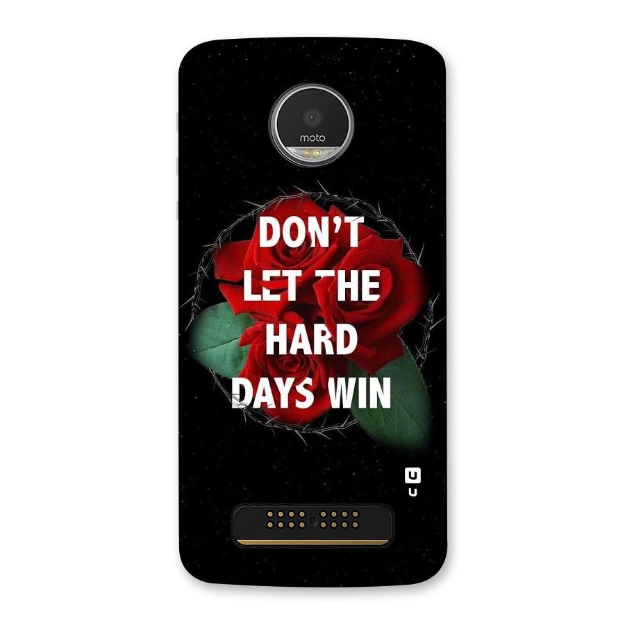 Hard Days No Win Back Case for Moto Z Play