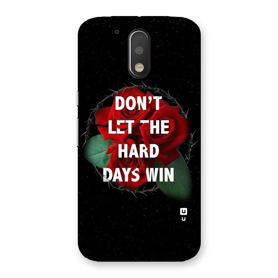 Hard Days No Win Back Case for Motorola Moto G4