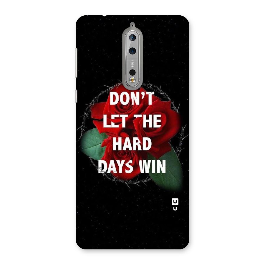 Hard Days No Win Back Case for Nokia 8