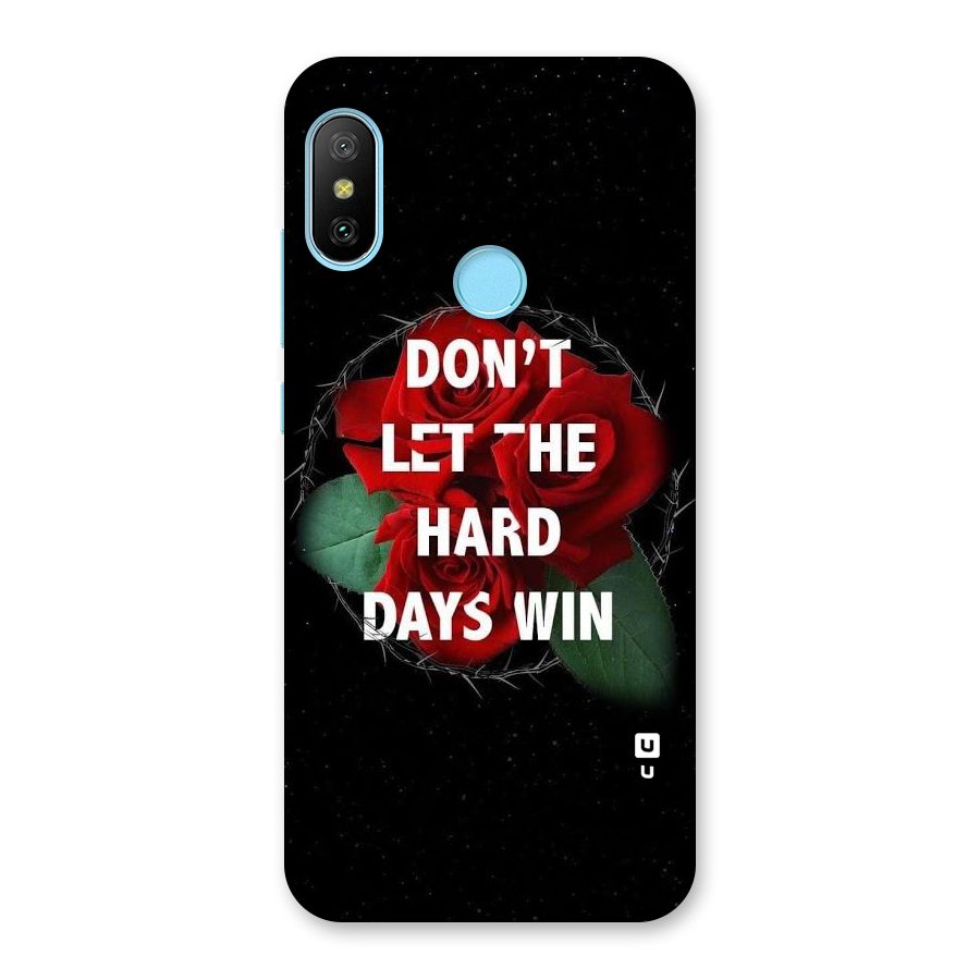 Hard Days No Win Back Case for Redmi 6 Pro