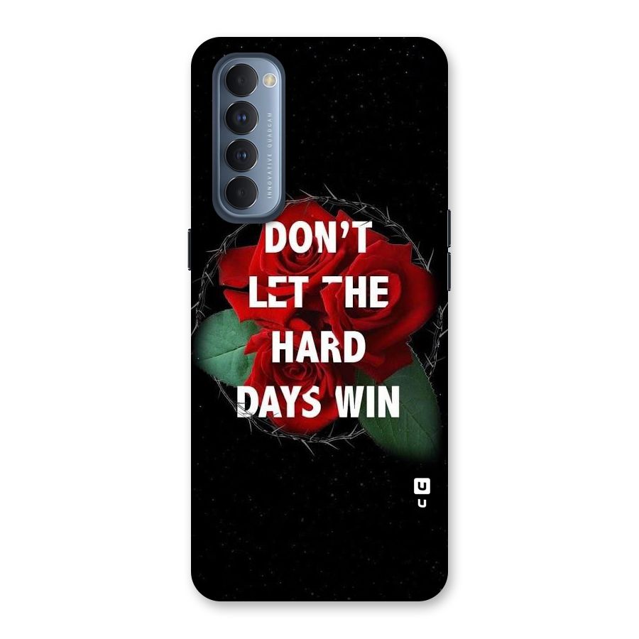 Hard Days No Win Back Case for Reno4 Pro
