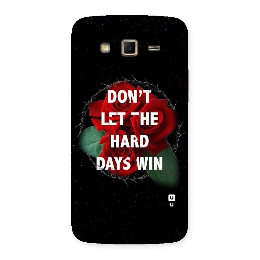 Hard Days No Win Back Case for Samsung Galaxy Grand 2