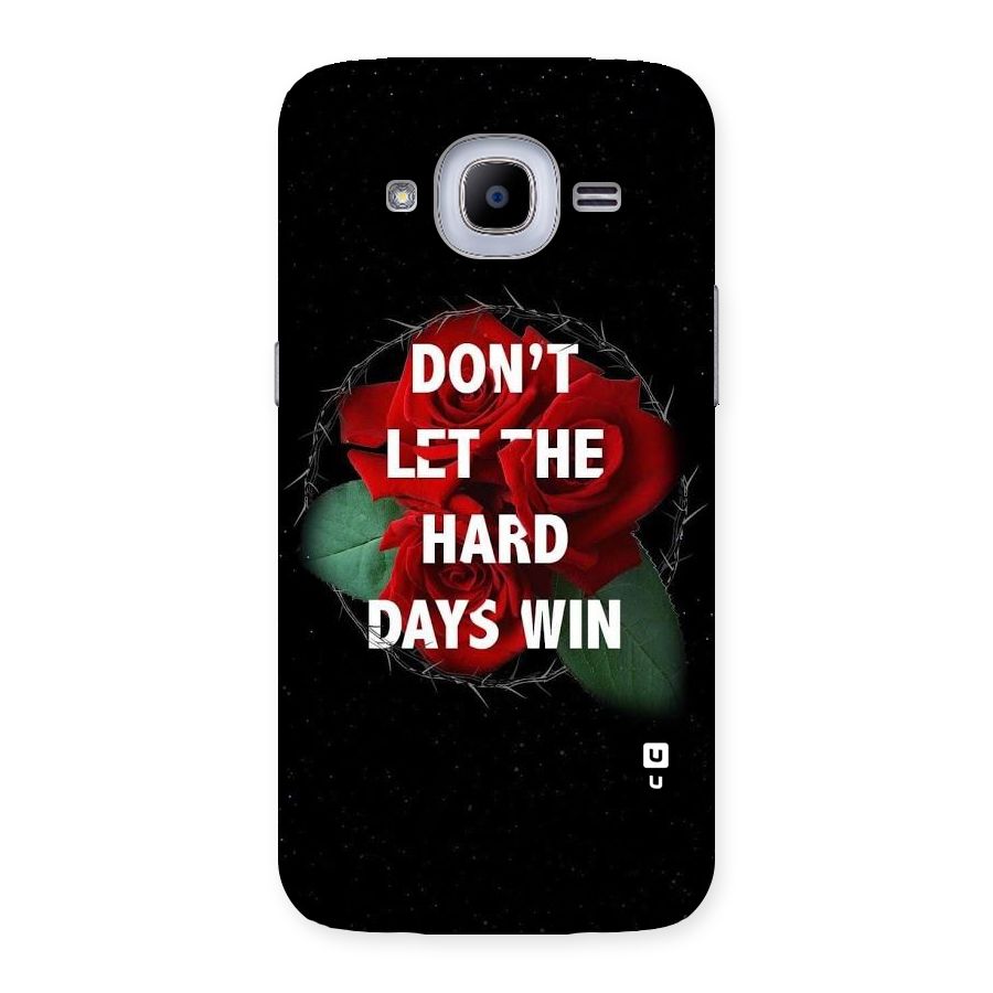 Hard Days No Win Back Case for Samsung Galaxy J2 Pro