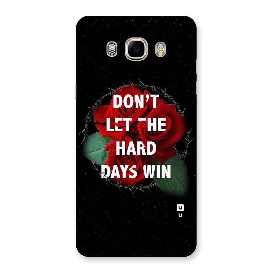 Hard Days No Win Back Case for Samsung Galaxy J7 2016