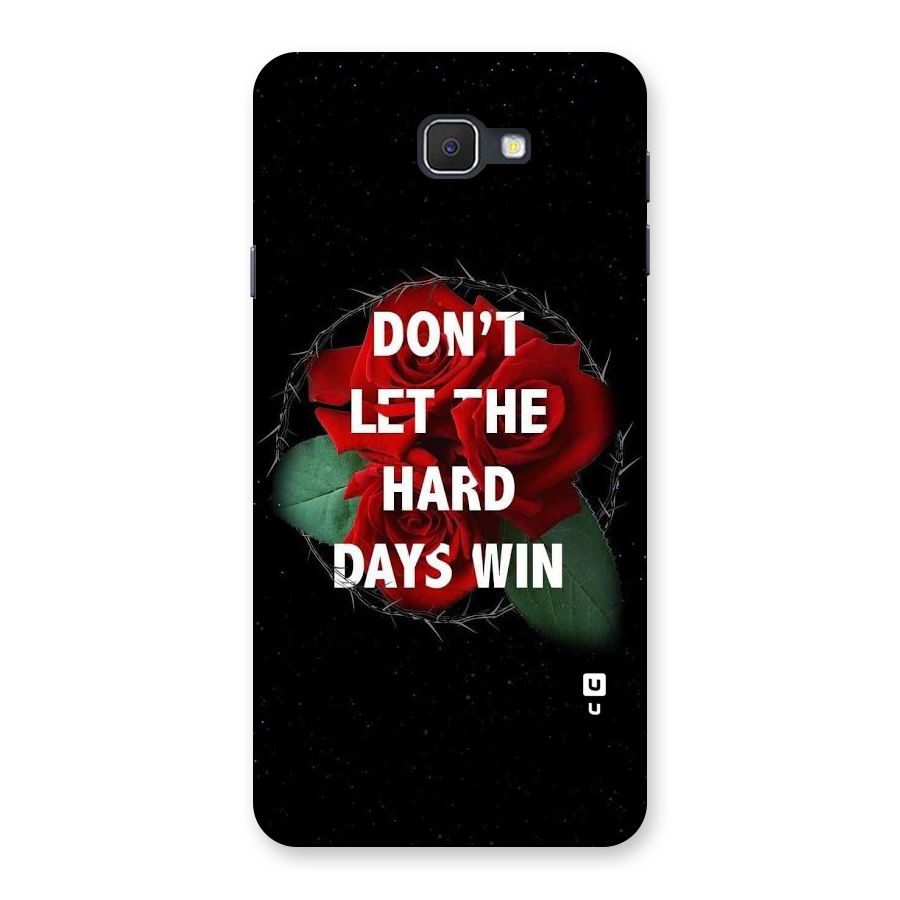 Hard Days No Win Back Case for Samsung Galaxy J7 Prime
